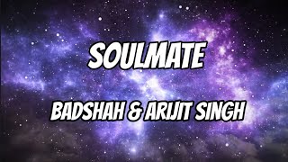 Soulmate Lyrics | Badshah X Arijit Singh | Album (ETR)