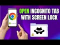How to Enable Screen Lock to OPEN Incognito Tab in Chrome on Android