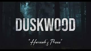 Duskwood - Hannah's Phone (Theme)