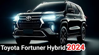 The 2024 Toyota Fortuner Hybrid : Is This the Ultimate SUV?