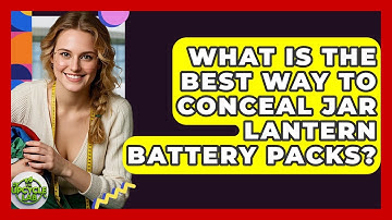 What Is The Best Way To Conceal Jar Lantern Battery Packs? - The Upcycle Lab