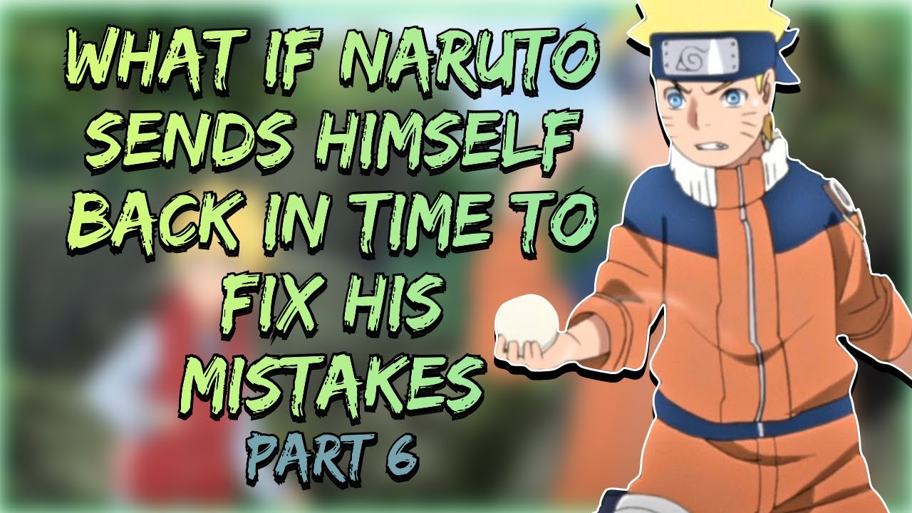 Training and Duels | What If Naruto Sends Himself Back in Time to Fix His Mistakes | Part 6