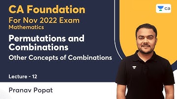 L12 | Permutations, and Combinations | Chapter 5 | Other Concepts of Combinations | Pranav Popat