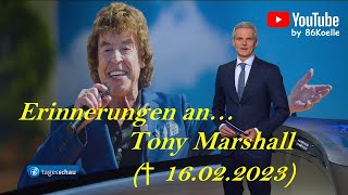 Erinnerungen an Tony Marshall † 16. Februar 2023