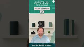 MAPPING TECH BYTES: Old Apps May Still Have Your Permissions