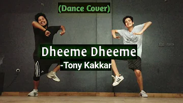 DHEEME DHEEME song covered by Tony kakkar, Dance cover by ( ANOOP PARMAR & ARPIT NEGI)y