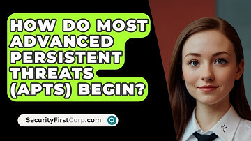 How Do Most Advanced Persistent Threats (APTs) Begin? - SecurityFirstCorp.com
