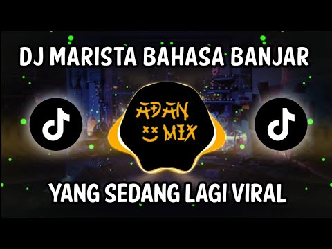 DJ MARISTA BAHASA BANJAR VIRAL SUDAH TALU BULAN