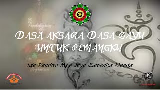 || FULL || Dasa Bayu dan Dasa Aksara untuk Pemangku ~Ida Pandita Mpu Jaya Satwika Nanda~