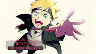 Boruto: Naruto Next Generations OST - Become the Wind (Kaze ni Nare)