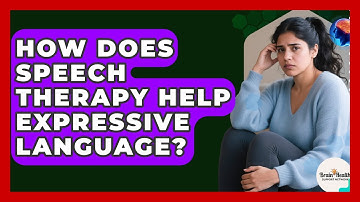 How Does Speech Therapy Help Expressive Language? - Brain Health Support Network
