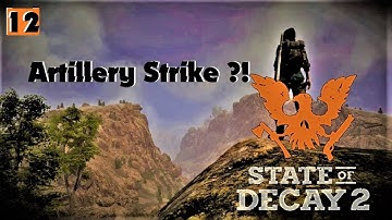 [12] Artillery Strike | State of Decay 2