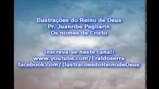 Os nomes de Cristo - Pr Juanribe Pagliarin