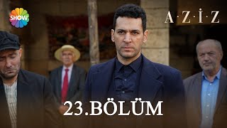 Aziz 23 Bölüm