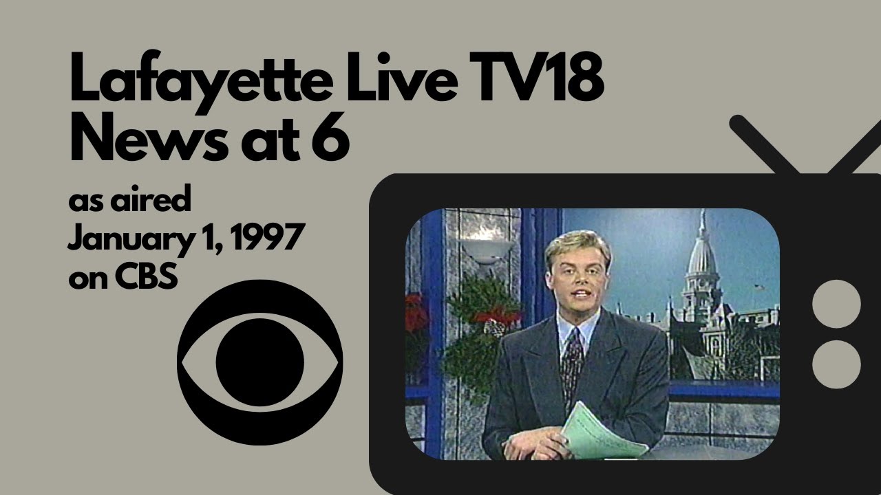 Lafayette Live WLFI TV18 News at 6 as aired January 1, 1997 YouTube
