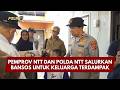 PRESISI UPDATE : PEMPROV NTT DAN POLDA NTT SALURKAN BANSOS UNTUK KELUARGA TERDAMPAK 17.00 (16/08/26)