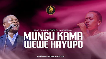 MUNGU KAMA WEWE HAYUPO - BOAZ DANKEN FT DORCUS AUGUSTINO