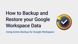 How to Backup and Restore your Google Workspace Data Using Active Backup for Google Workspace screenshot 3
