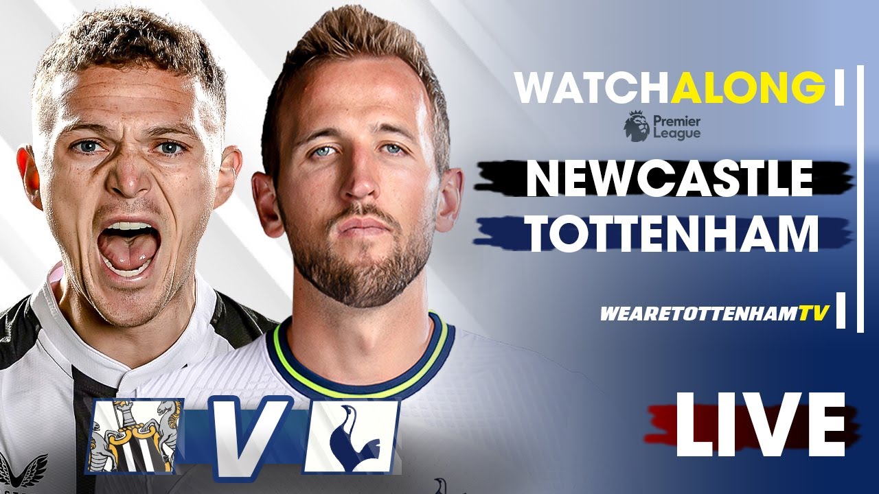 Newcastle Vs Tottenham • Premier League LIVE WATCH ALONG