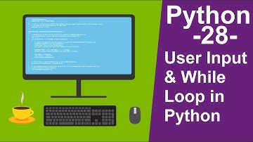 Python Tutorials for beginners -28- User Input & While Loop in Python