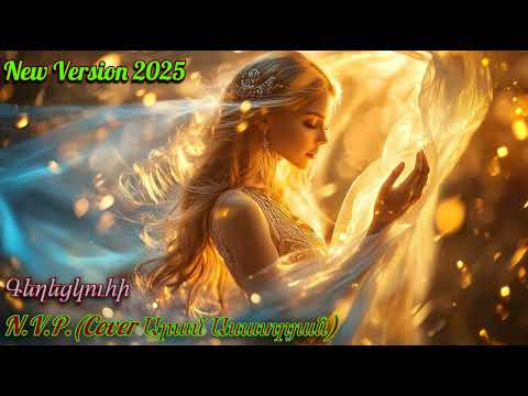 N.V.P.- Gekhetskuhi (Cover Aram Asatryan) New Version 2025