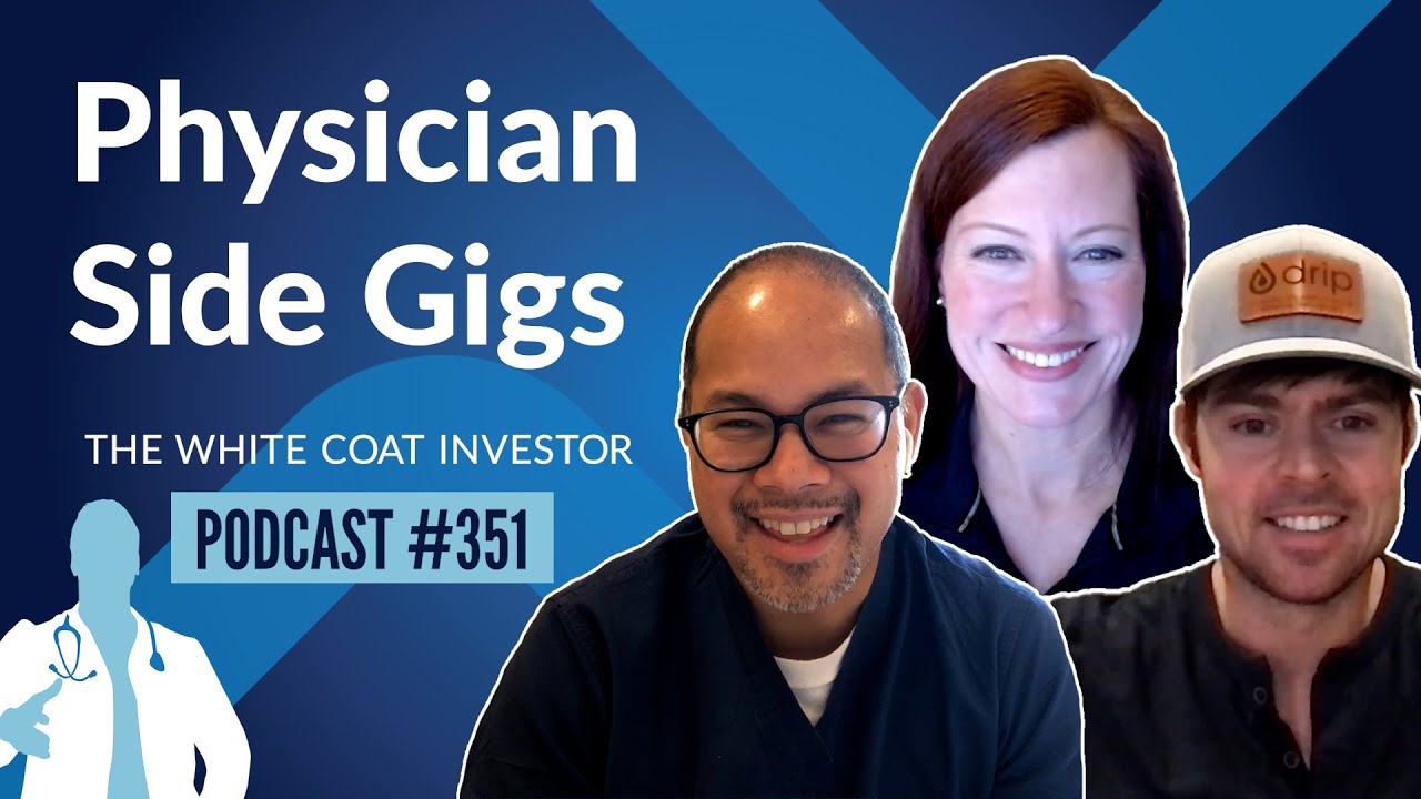 Physician Side Gigs WCI Podcast 351 YouTube Physician Side Gigs WCI Podcast 351 YouTube