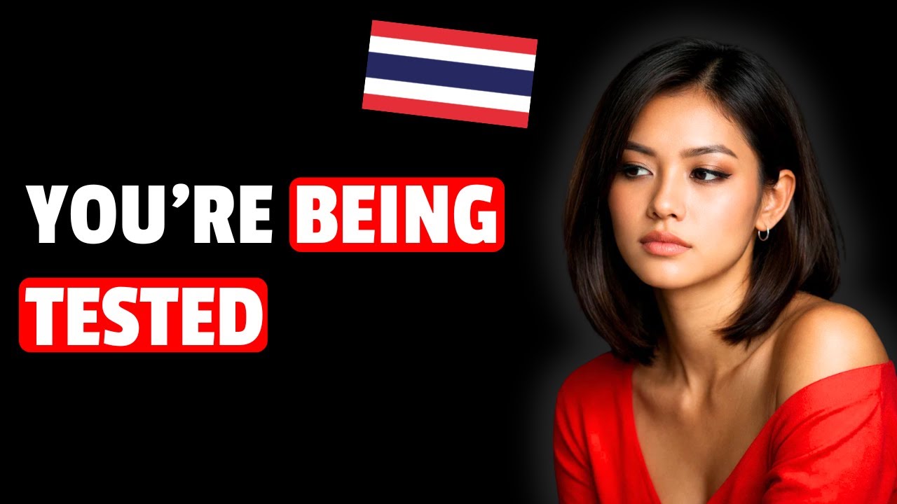 7 Ways Thai Women Test Foreign Men Without Saying a Word