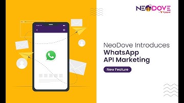 NeoDove Introduces WhatsApp API Marketing | New Feature