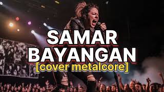 Download Lagu Nicky Astria - SAMAR BAYANGAN ( Cover Metalcore versi ) MP3