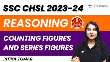 Counting Figures and Series Figures | Reasoning | SSC CHSL 2023-24 | Ritika Tomar