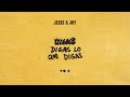 Jesse &amp; Joy - Digas Lo Que Digas (Visualizer)