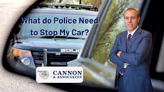 What do Police Need to Stop My Car?