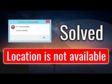 Video [SOLVED] Location is not available (Access is denied) - youtube