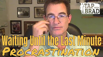 Waiting Until the Last Minute (Procrastinating) - Tapping with Brad Yates