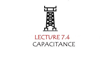 Lecture 7.4 - Capacitance