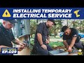 Temporary Electrical Service // Work Journal EP.029