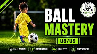 BALL MASTERY 1.19 | SOLE ROLLS | U8 - U9 | YOUR DAILY COACH