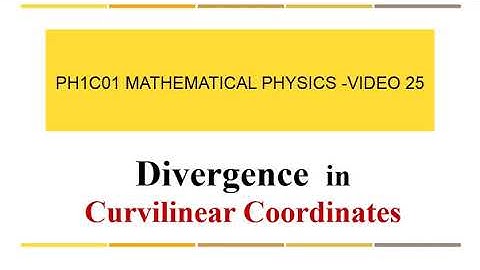 MP25  Divergence in  Curvilinear Coordinates
