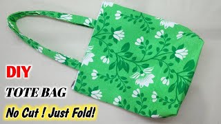 NO CUT!! JUST FOLD!! DIY TOTE BAG TUTORIAL / How to make Cloth bag at home /  Handbag Making | Bags