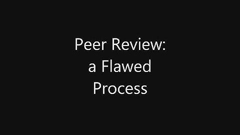Peer Review: a Flawed Process.