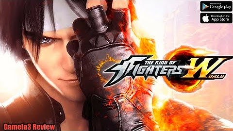 The King of Fighters World (CN) - First Look gameplay [ Android & iOS ] Episode 1