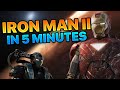 Iron Man II In 5 Minutes !!!