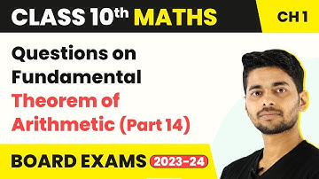 Class 10 Maths Ch 1 | Questions on Fundamental Theorem of Arithmetic (Part14) - Real Numbers 2022-23