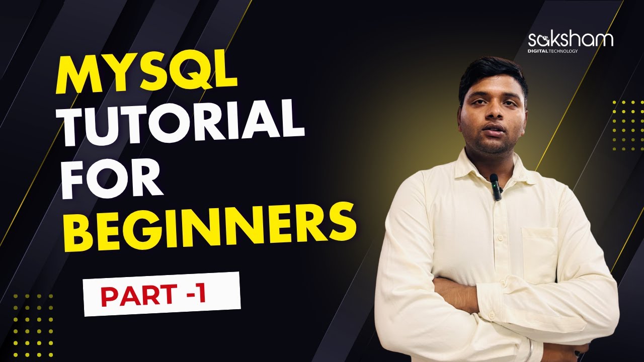MySQL Full Course Part 1 | Introduction to Databases | Saksham Digital ...