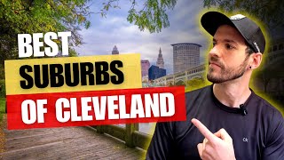 TOP 10 BEST Surburbs Near Cleveland Ohio | Cleveland's Best Places to Live | Top Cleveland Suburbs