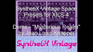 SynthetiX Vintage - Presets for XILS-4 Demo -  Mysterious Realm