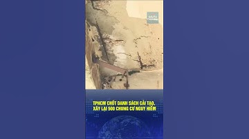 🔔 TPHCM chốt danh sách cải tạo, xây lại 500 chung cư nguy hiểm