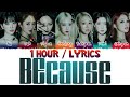 1시간 | Dreamcatcher (드림캐쳐) BEcause (1 Hour) Lyrics 가사
