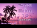 The soul of house vol 10 soulful house mix