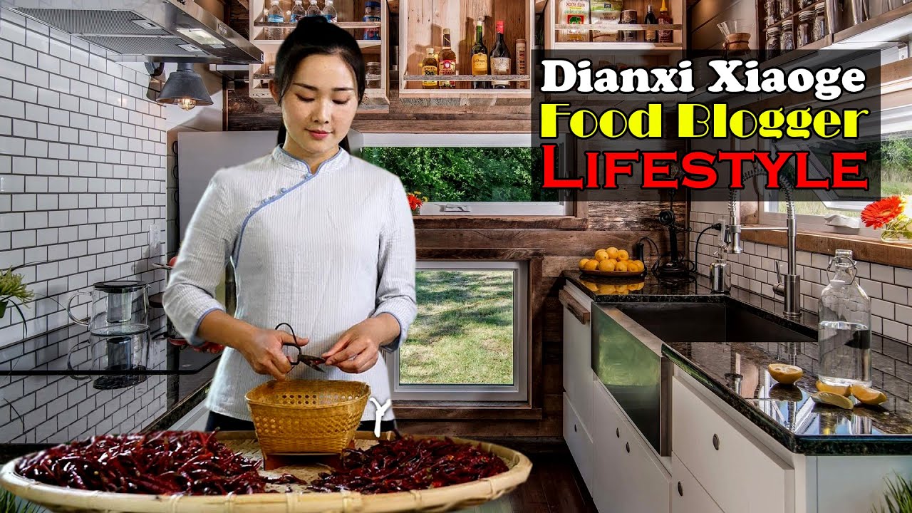Dianxi Xiaoge Food Blogger Lifestyle Bio Family Boyfriends Hobbies Net Worth More Info Youtube